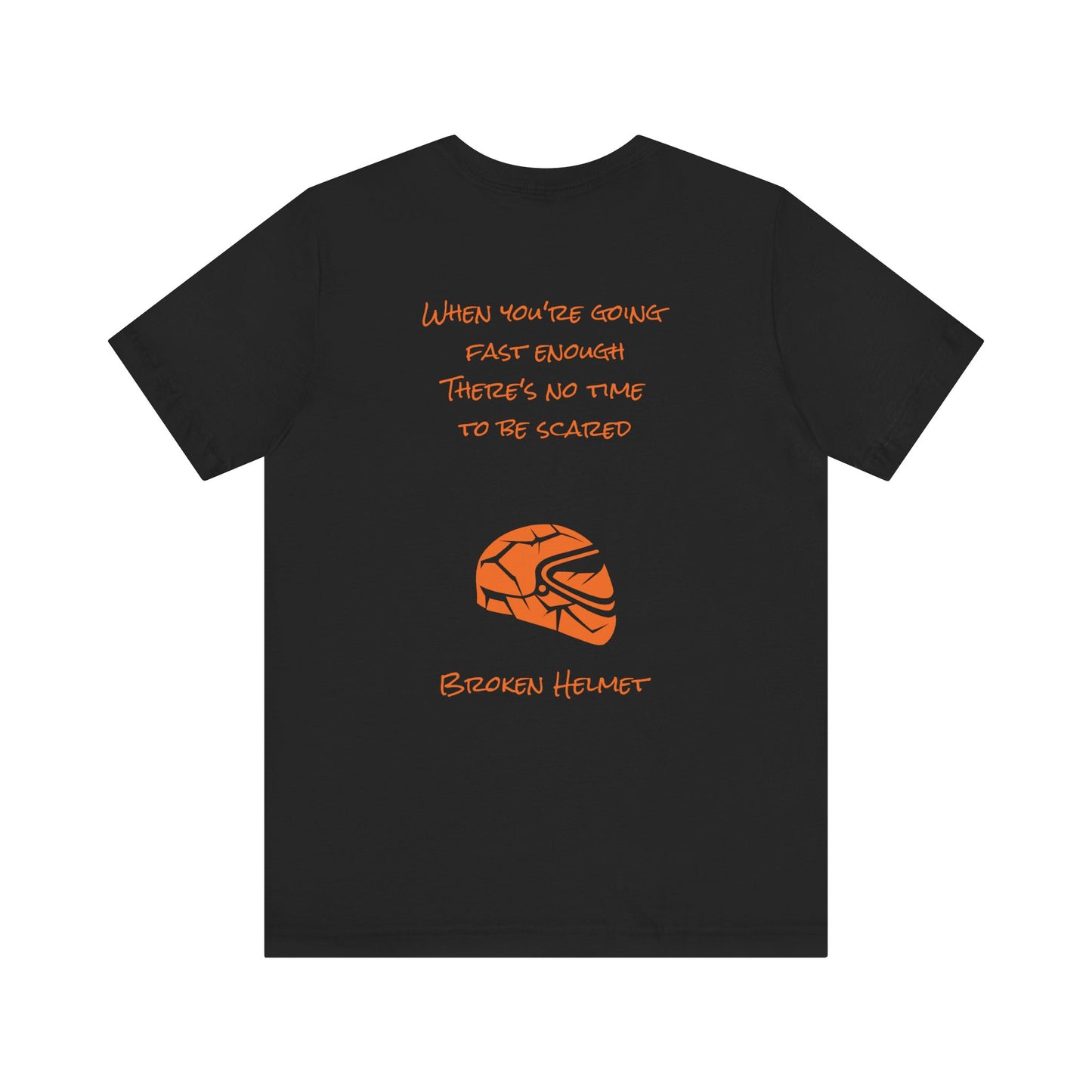 Broken Helmet "When You're Going Fast Enough" Lightweight T-Shirt
