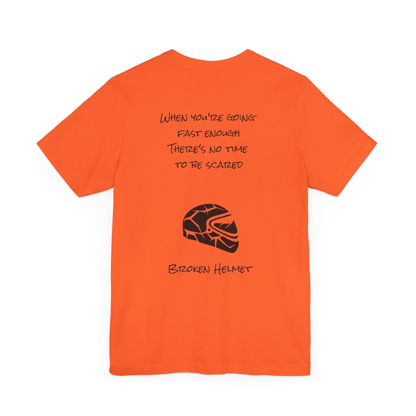 Broken Helmet "When You're Going Fast Enough" Lightweight T-Shirt