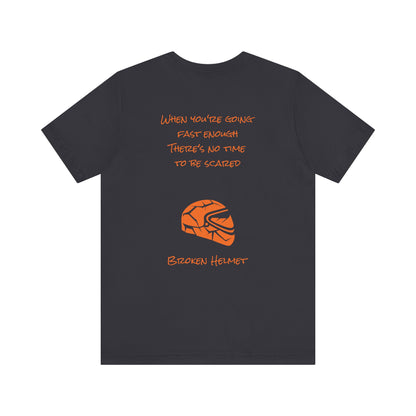 Broken Helmet "When You're Going Fast Enough" Lightweight T-Shirt